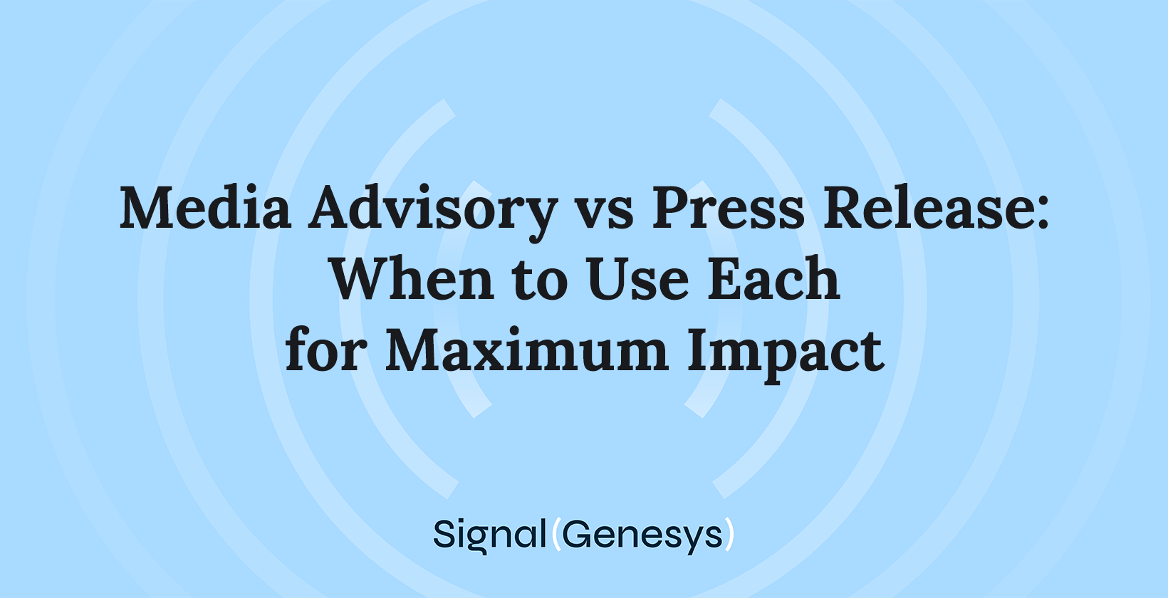 Media Advisory vs Press Release: When to Use Each for Maximum Impact