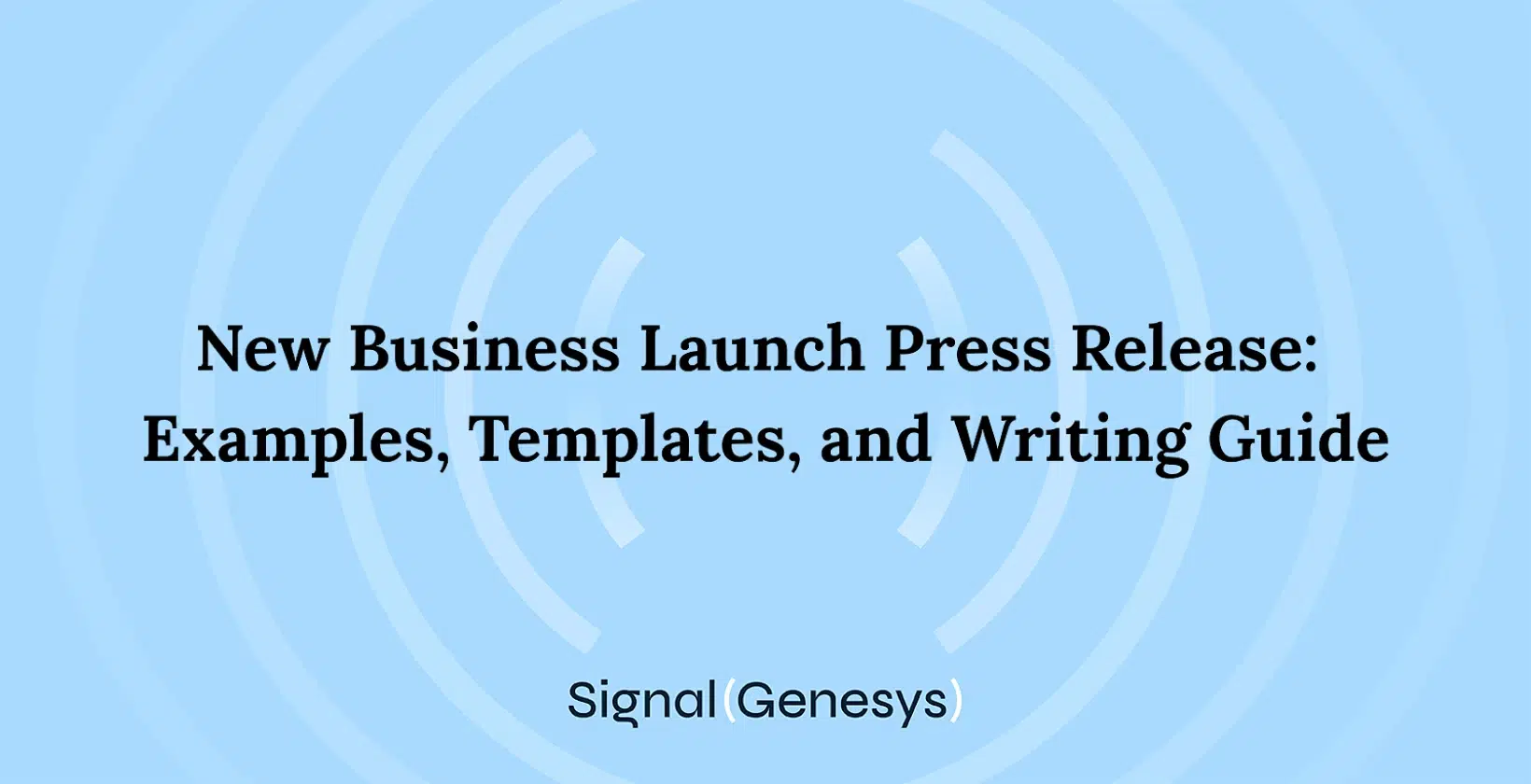 New Business Launch Press Release:  Examples, Templates, and Writing Guide